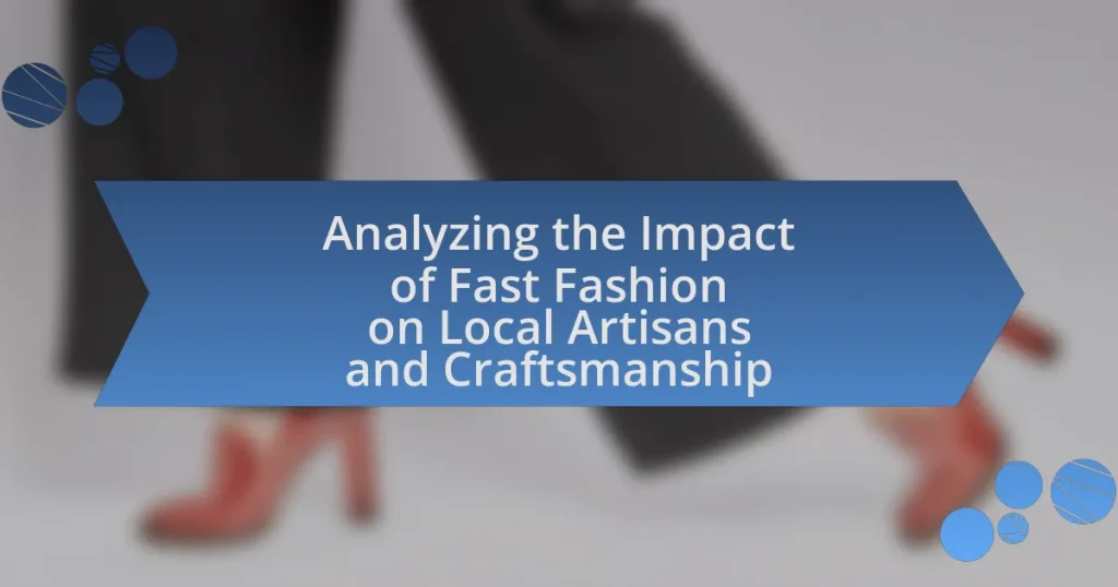 Analyzing the Impact of Fast Fashion on Local Artisans and Craftsmanship
