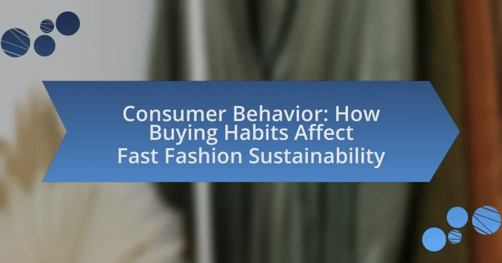 Consumer Behavior: How Buying Habits Affect Fast Fashion Sustainability
