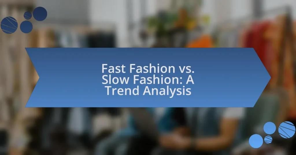 Fast Fashion vs. Slow Fashion: A Trend Analysis
