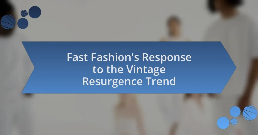 Fast Fashion’s Response to the Vintage Resurgence Trend