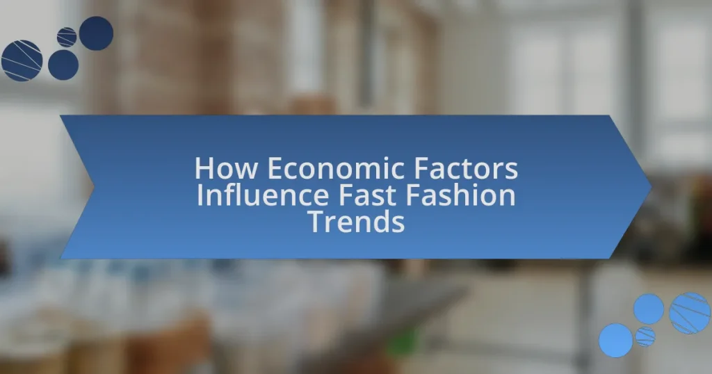 How Economic Factors Influence Fast Fashion Trends