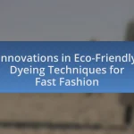 Innovations in Eco-Friendly Dyeing Techniques for Fast Fashion