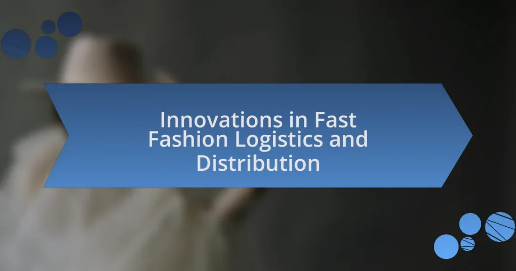 Innovations in Fast Fashion Logistics and Distribution