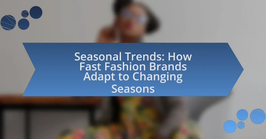 Seasonal Trends: How Fast Fashion Brands Adapt to Changing Seasons