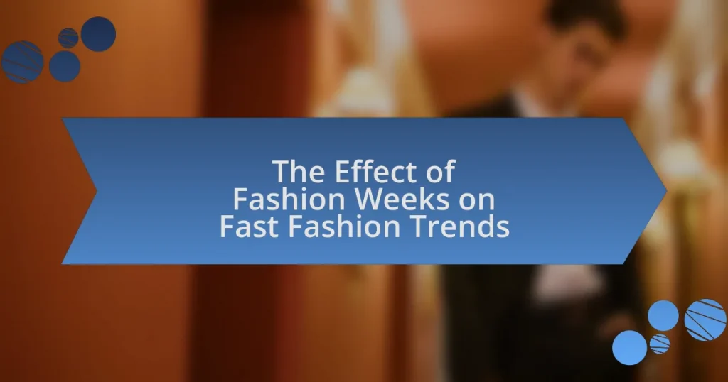 The Effect of Fashion Weeks on Fast Fashion Trends