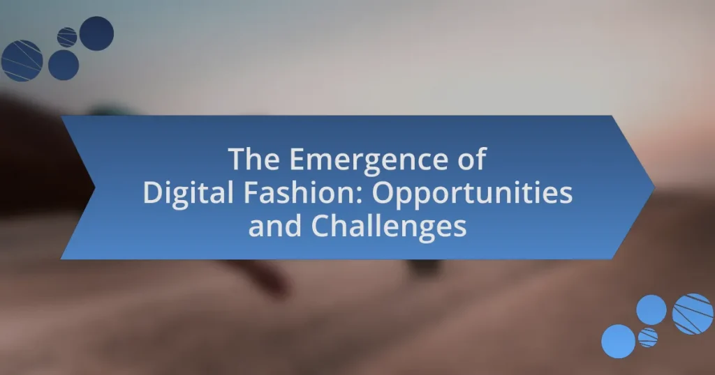 The Emergence of Digital Fashion: Opportunities and Challenges
