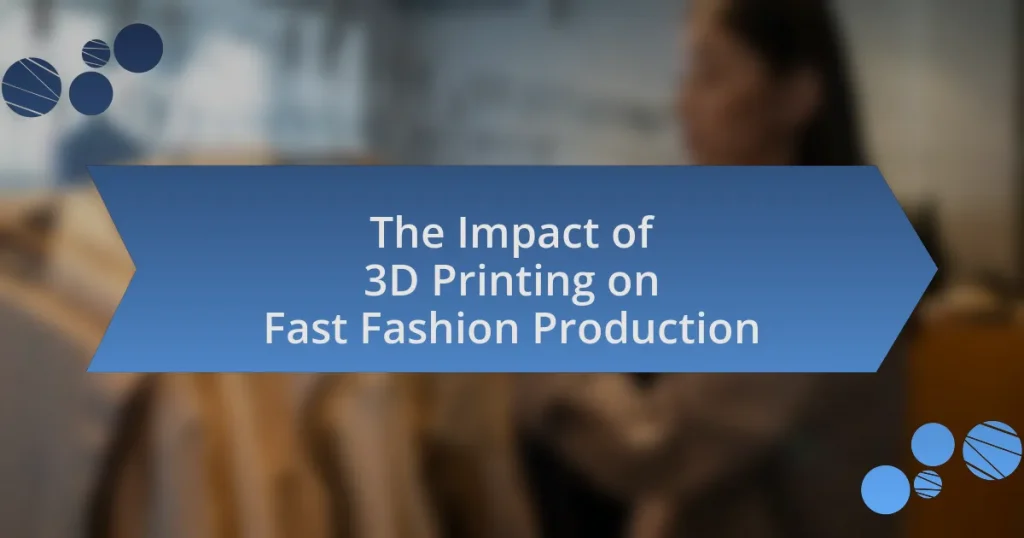The Impact of 3D Printing on Fast Fashion Production