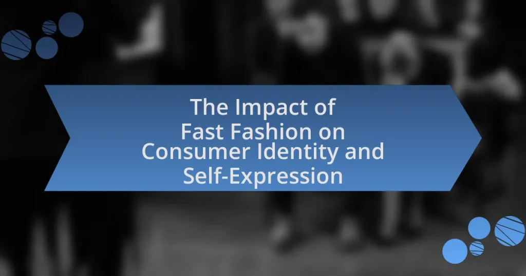 The Impact of Fast Fashion on Consumer Identity and Self-Expression