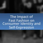 The Impact of Fast Fashion on Consumer Identity and Self-Expression