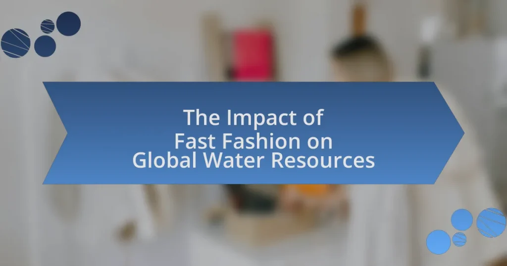The Impact of Fast Fashion on Global Water Resources