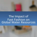 The Impact of Fast Fashion on Global Water Resources