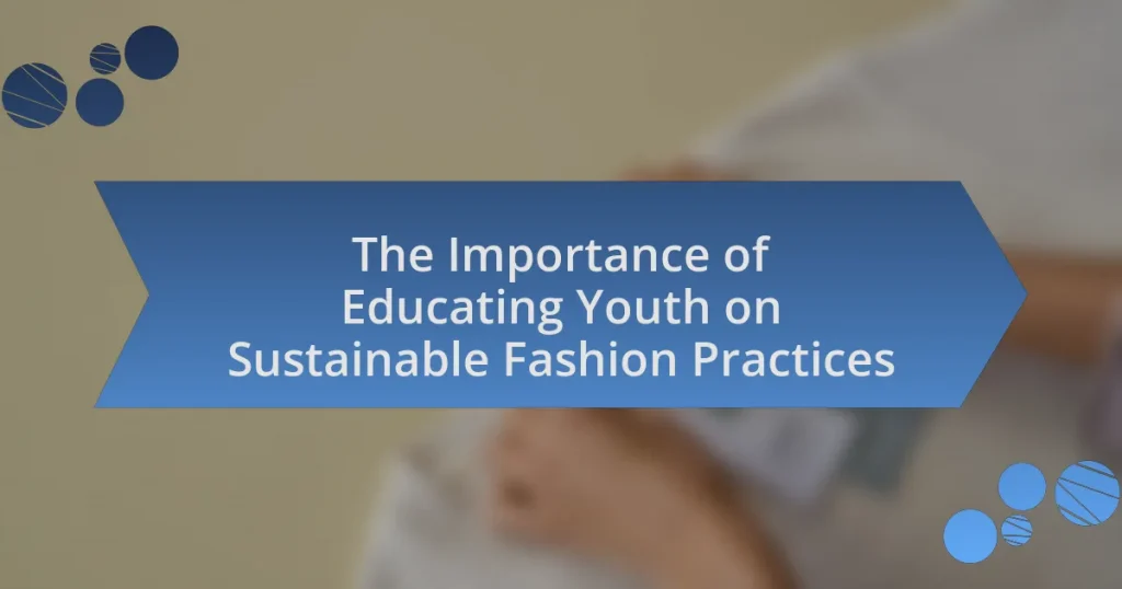 The Importance of Educating Youth on Sustainable Fashion Practices