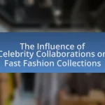 The Influence of Celebrity Collaborations on Fast Fashion Collections