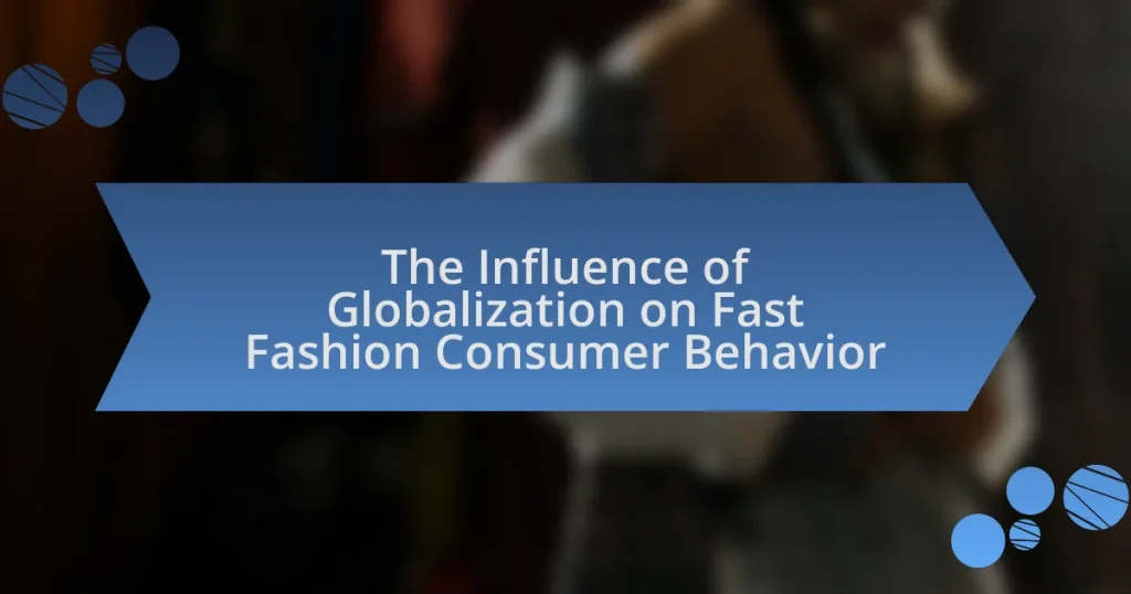 The Influence of Globalization on Fast Fashion Consumer Behavior