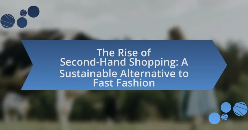 The Rise of Second-Hand Shopping: A Sustainable Alternative to Fast Fashion