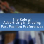 The Role of Advertising in Shaping Fast Fashion Preferences