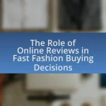 The Role of Online Reviews in Fast Fashion Buying Decisions