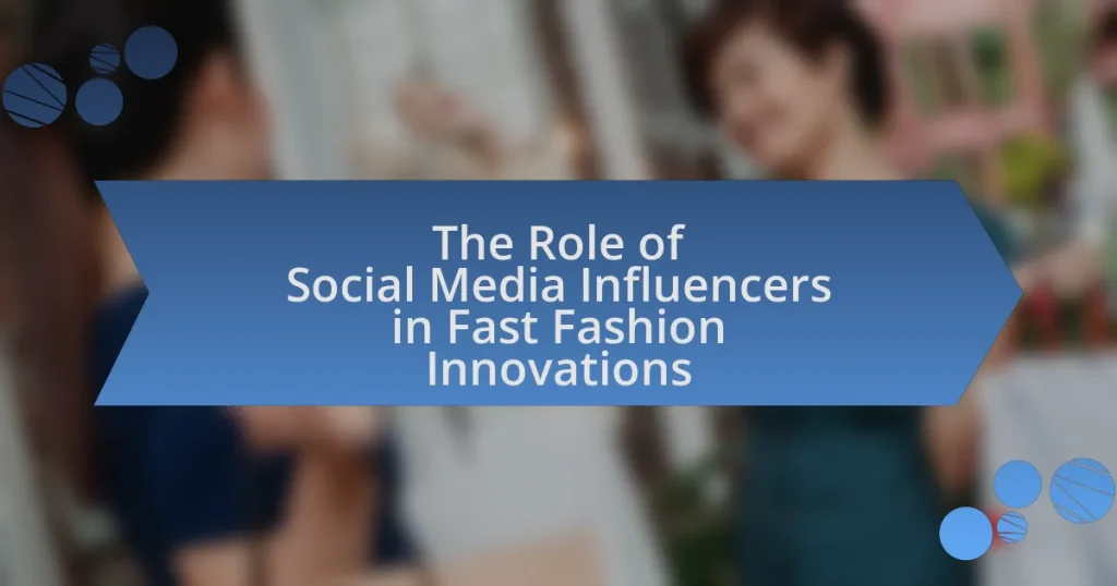 The Role of Social Media Influencers in Fast Fashion Innovations