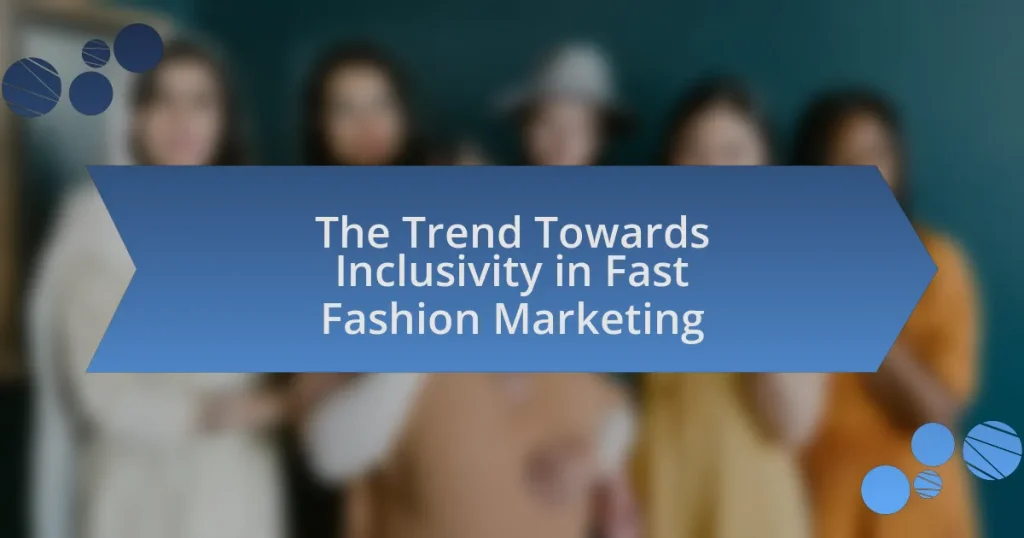 The Trend Towards Inclusivity in Fast Fashion Marketing