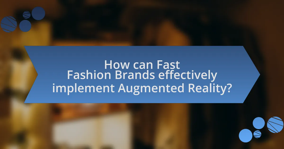 How can Fast Fashion Brands effectively implement Augmented Reality?