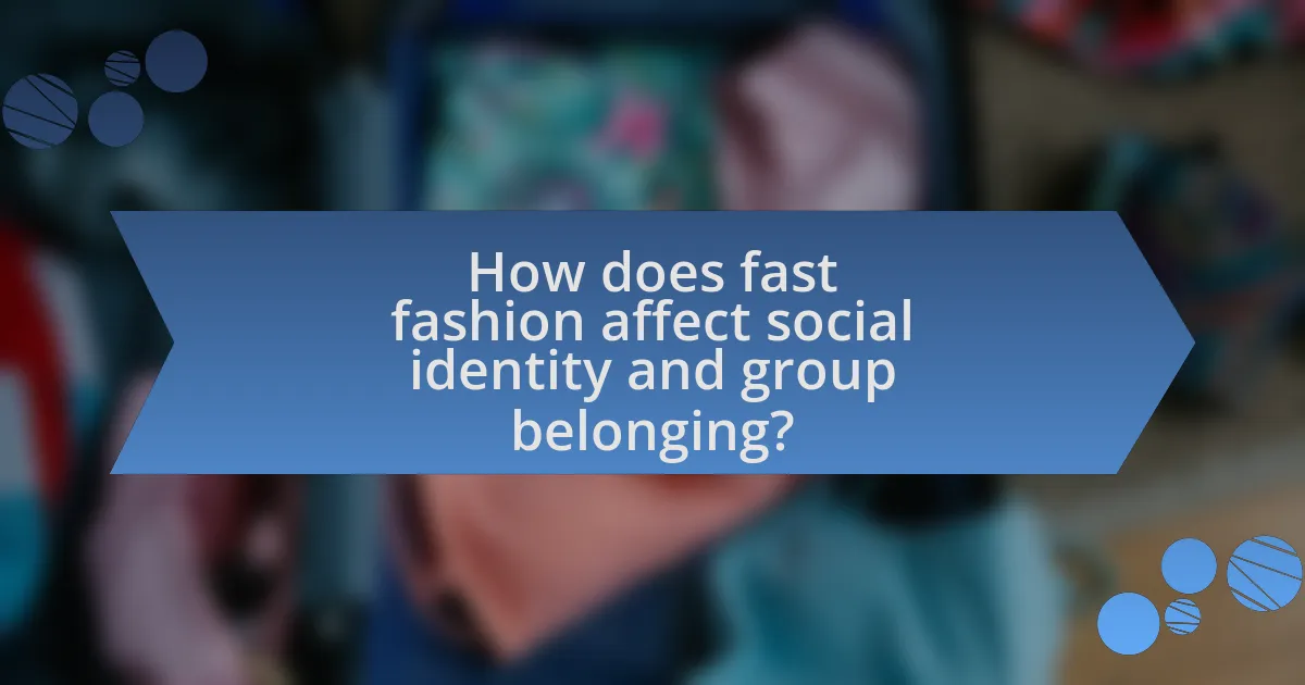 How does fast fashion affect social identity and group belonging?