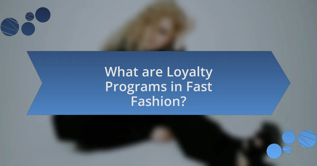 What are Loyalty Programs in Fast Fashion?
