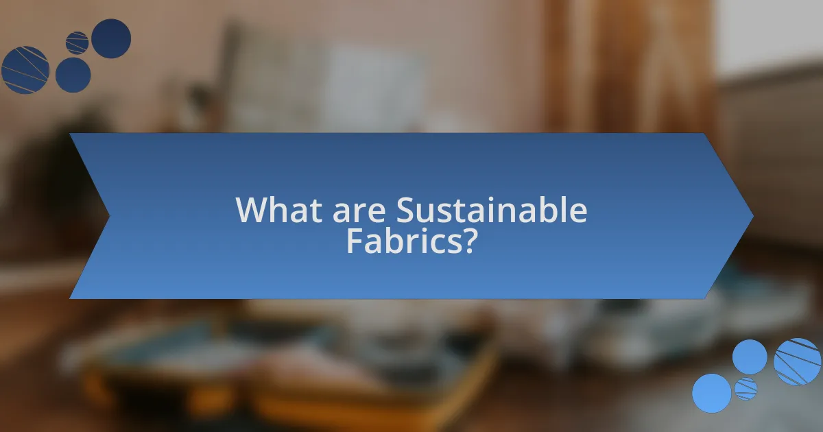 What are Sustainable Fabrics?