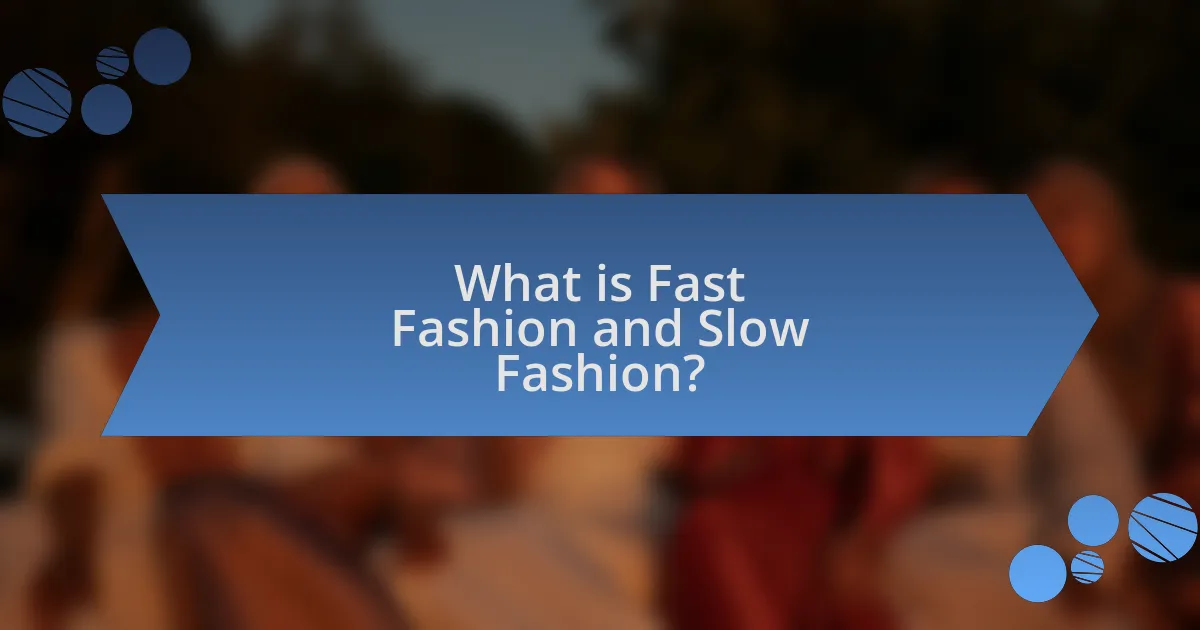 What is Fast Fashion and Slow Fashion?