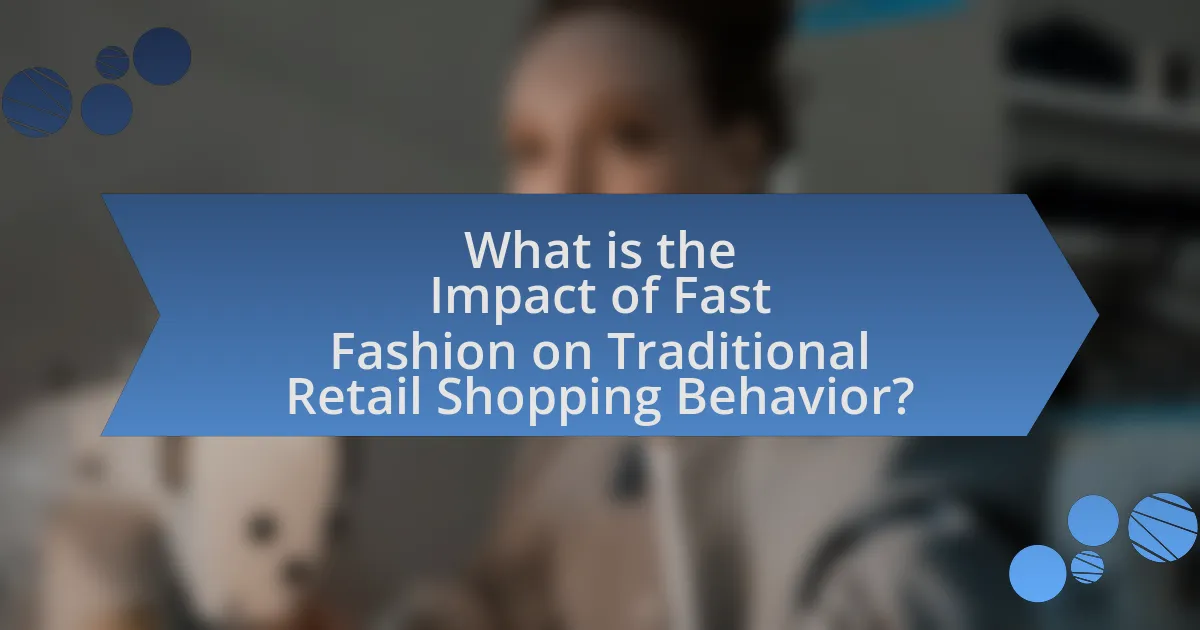 What is the Impact of Fast Fashion on Traditional Retail Shopping Behavior?