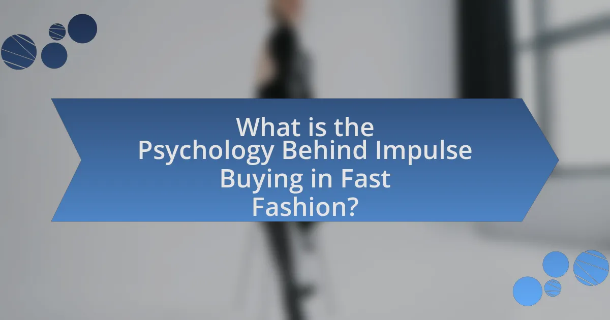 What is the Psychology Behind Impulse Buying in Fast Fashion?