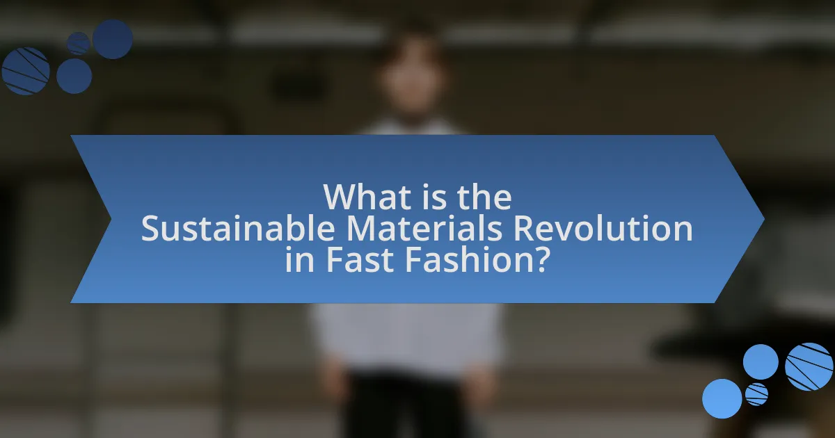 What is the Sustainable Materials Revolution in Fast Fashion?