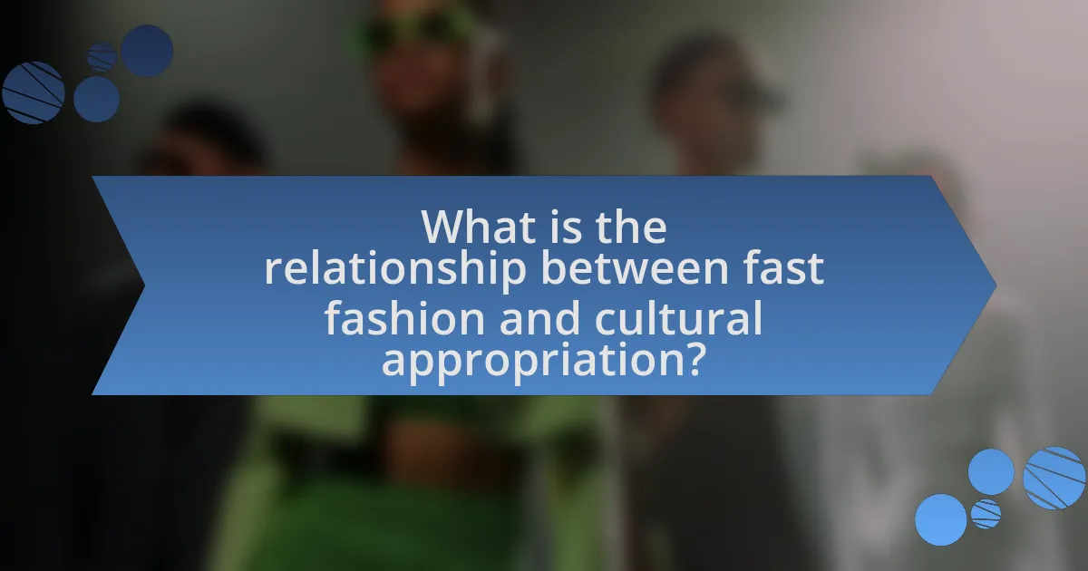 What is the relationship between fast fashion and cultural appropriation?